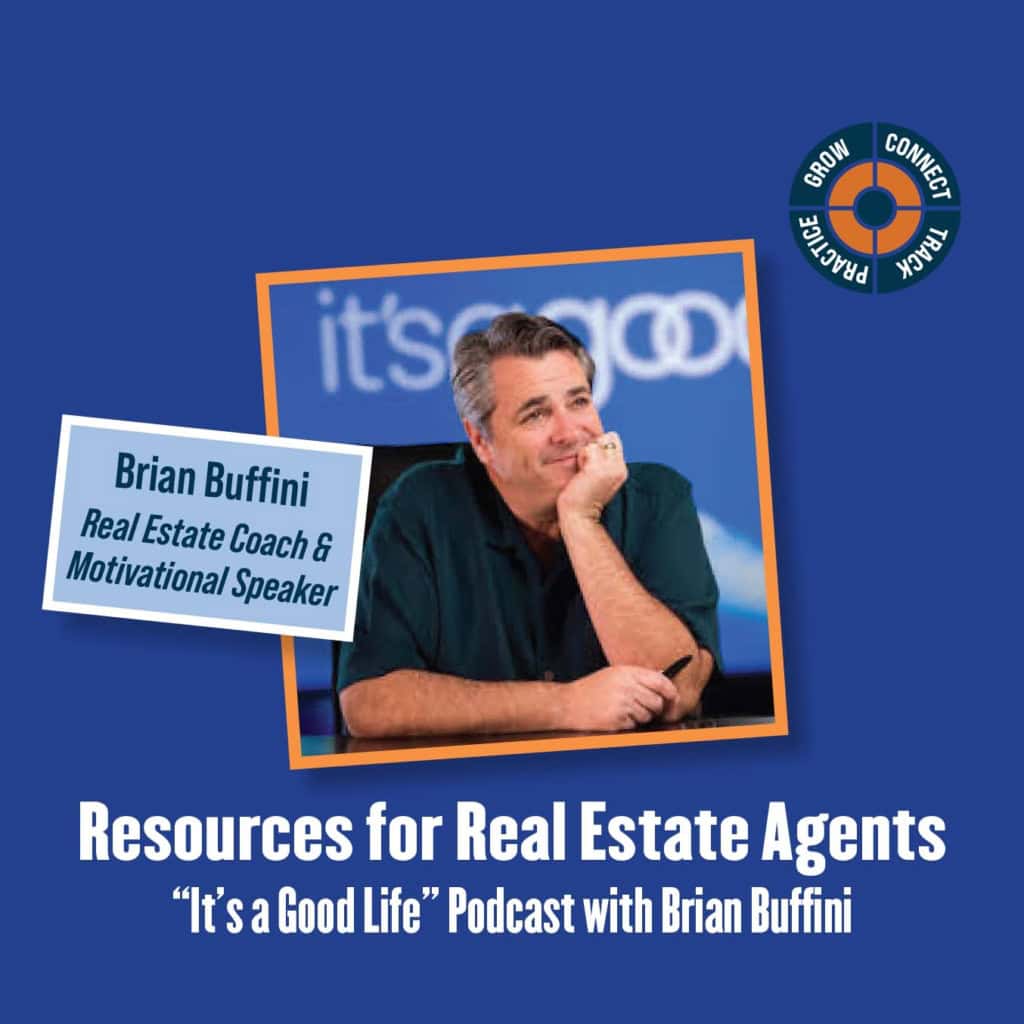 Brian Buffini, real estate coach, on the It's a Good Life podcast recommended for agents