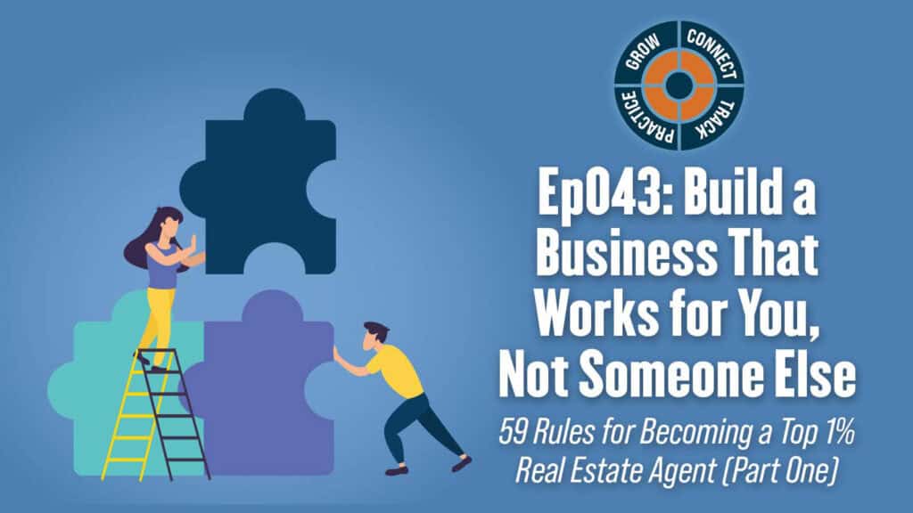 Ep043: 59 Rules for Becoming a Top 1% Real Estate Professional (Part One)
