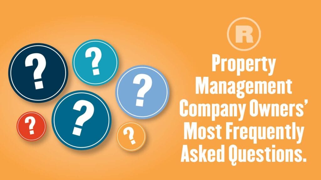 Sell Your Property Management Company Frequently Asked Questions (FAQs)