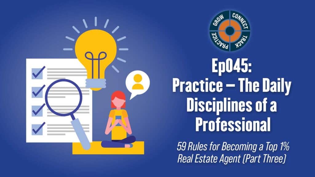 Ep045: 59 Rules for Becoming a Top 1% Real Estate Professional (Part Three)